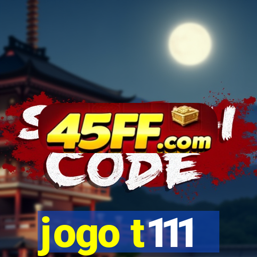 jogo t111